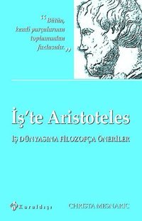 İş'te Aristoteles Christa Mesnaric Kuraldışı Yayınları
