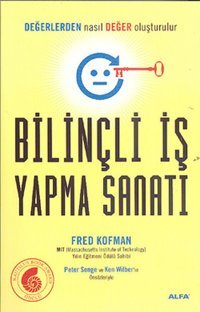 Bilinçli İş Yapma Sanatı Fred Kofman Alfa Yayıncılık