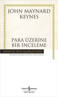 Para Üzerine Bir İnceleme - Hasan Ali Yücel Klasikleri Maynard Keynes İş Bankası Kültür Yayınları