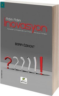 Adım Adım İnovasyon Bora Özkent Elma Yayınevi