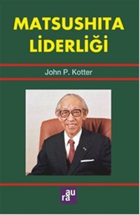 Matsushita Liderliği John P. Kotter Aura