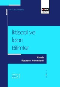 İktisadi ve İdari Bilimler Alanında Uluslararası Araştırmalar 4 Kolektif Eğitim Yayınevi