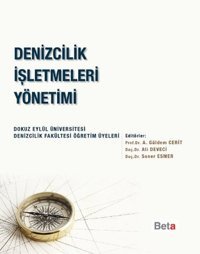 Denizcilik İşletmeleri Yönetimi Ali Deveci, Güldem Cerit, Soner Esmer Beta Yayınları
