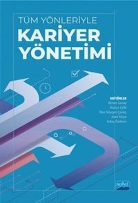 Tüm Yönleriyle Kariyer Yönetimi Kolektif Nobel Akademik Yayıncılık
