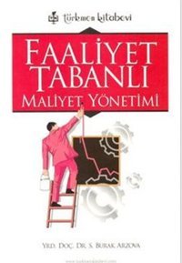Faaliyet Tabanlı Maliyet Yönetimi Burak Arzova Türkmen Kitabevi