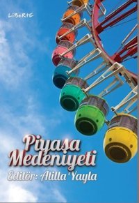 Piyasa Medeniyeti Atilla Yayla Liberte