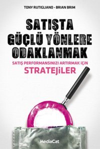 Satışta Güçlü Yönlere Odaklanmak Tony Rutigliano, Brian Brim MediaCat Yayıncılık