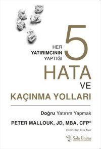 Her Yatırımcının Yaptığı 5 Hata ve Kaçınma Yolları Peter Mallouk Sola Unitas