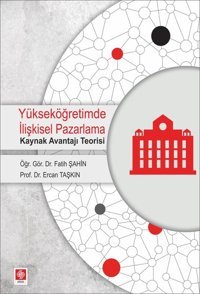 Yükseköğretimde İlişkisel Pazarlama Fatih Şahin, Ercan Taşkın Ekin Basım Yayın