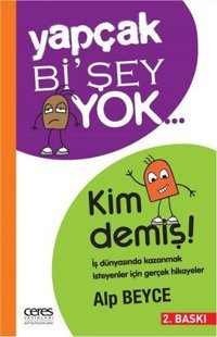 Yapçak Bi'şey Yok - Kim Demiş! Alp Beyce Ceres Yayınları