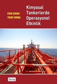 Kimyasal Tankerlerde Operasyonel Etkinlik Yusuf Zorba, Cenk Şakar Beta Yayınları