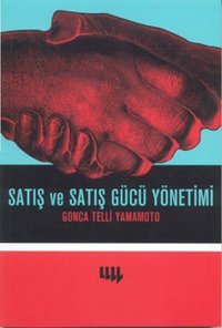Satış ve Satış Gücü Yönetimi Gonca Telli Yamamoto Literatür Yayıncılık