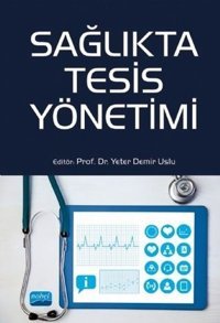Sağlıkta Tesis Yönetimi Kolektif Nobel Akademik Yayıncılık
