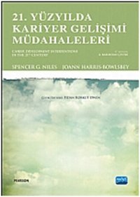 21. Yüzyılda Kariyer Gelişimi Müdahaleleri Spencer G. Niles, Joann Harris Bowlsbey Nobel Akademik Yayıncılık