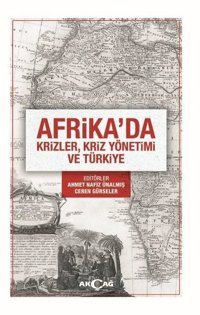 Afrikada'da Krizler Kriz Yönetim ve Türkiye Kolektif Akçağ Yayınları