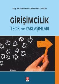 Girişimcilik Teori ve Yaklaşımları Ekin Basım Yayın