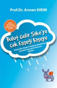 Bulut Gelir Söke'ye Çek Eşşeği Köşeye Arman Kırım Sistem Yayıncılık
