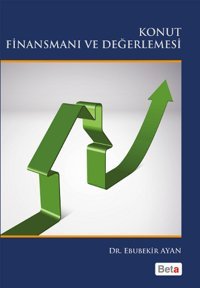 Konut Finansmanı ve Değerlemesi Ebubekir Ayan Beta Yayınları