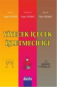 Yiyecek İçecek İşletmeciliği Özgür Yılmaz, Yaşar Yılmaz Detay Yayıncılık
