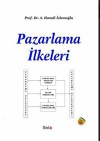 Pazarlama İlkeleri Ahmet Hamdi İslamoğlu Beta Yayınları