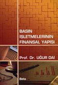 Basın İşletmenin Finansal Yapısı Uğur Dai Beta Yayınları