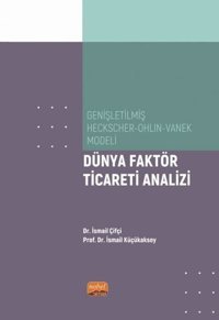 Genişletilmiş Heckscher - Ohlin-Vanek Modeli İsmail Küçükaksoy Nobel Bilimsel Eserler