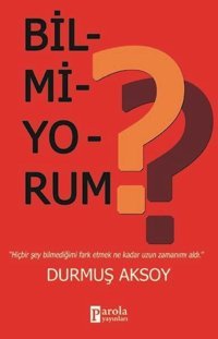 Bilmiyorum Durmuş Aksoy Parola Yayınları