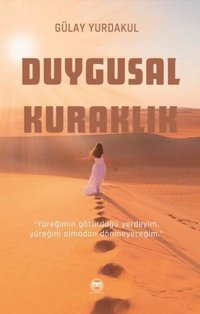 Duygusal Kuraklık Gülay Yurdakul Siyah-Beyaz