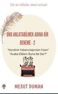 Onu Anlatabilmek Adına Deneme - 2 Mesut Duman Platanus Publishing