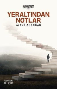 Yeraltından Notlar Aytuğ Akdoğan Hayykitap
