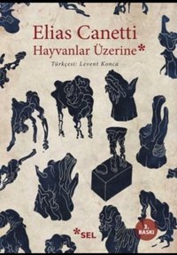Hayvanlar Üzerine Elias Canetti Sel Yayıncılık