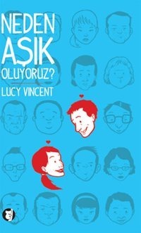 Neden Aşık Oluyoruz? Lucy Vincent Aylak Kitap