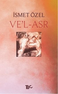 Ve'l - Asr İsmet Özel Tiyo Yayınları