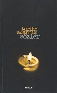 Tarihe Adanmış Sözler Mehmet Nur Güllüoğlu Beyan Yayınları