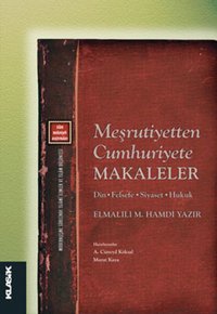 Meşrutiyetten Cumhuriyete Makaleler Elmalılı Muhammed Hamdi Yazır Klasik Yayınları