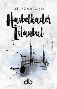 Hasbelkader İstanbul Elif Sönmezışık Dünya Bizim Kitaplığı