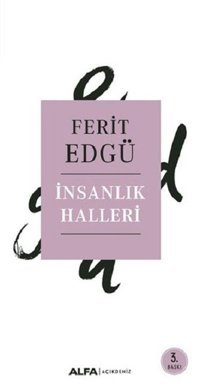 İnsanlık Halleri Ferit Edgü Alfa Yayıncılık