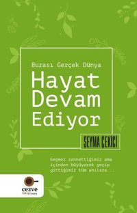 Hayat Devam Ediyor - Burası Gerçek Dünya Şeyma Çekici Cezve Kitap
