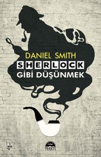 Sherlock Gibi Düşünmek Daniel Smith Martı Yayınları