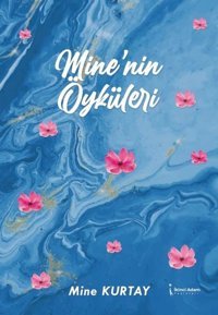Mine'nin Öyküleri Mine Kurtay İkinci Adam Yayınları