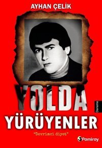 Yolda Yürüyenler Ayhan Çelik Pamiray Yayınları