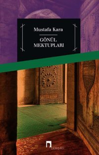 Gönül Mektupları Mustafa Kara Dergah Yayınları