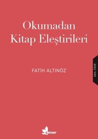Okumadan Kitap Eleştirileri Fatih Altınöz Çınar Yayınları