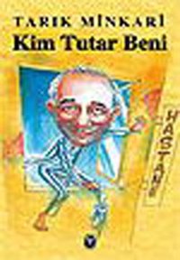 Kim Tutar Beni Prof. Dr. Tarık Minkari Tekin Yayınevi