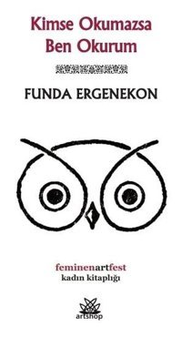 Kimse Okumazsa Ben Okurum Funda Ergenekon Artshop Yayıncılık