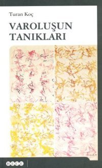 Varoluşun Tanıkları Turan Koç Hece Yayınları