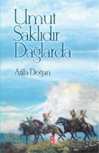 Umut Saklıdır Dağlarda Atila Doğan Babıali Kültür