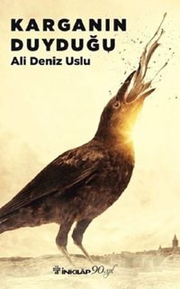Karganın Duyduğu Ali Deniz Uslu İnkılap Kitabevi