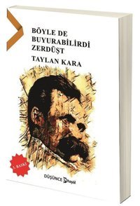 Böyle de Buyurabilirdi Zerdüşt Taylan Kara Hayal