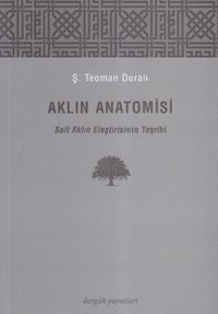 Aklın Anatomisi Ş. Teoman Duralı Dergah Yayınları